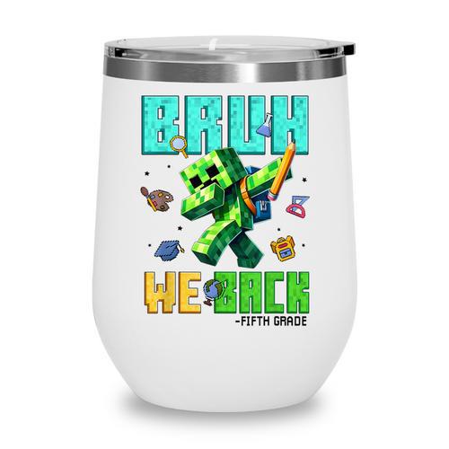 Bruh We Back 5th Grade Back To School Gamer Dabbing Boy Kids Wine Tumbler - Savourry