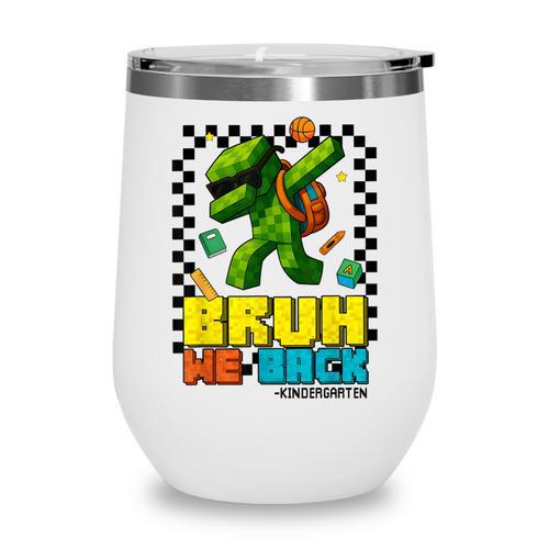 Bruh We Back Kindergarten Back To School Gamer Dabbing Boy Wine Tumbler - Savourry