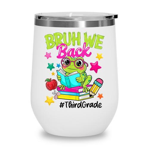 Bruh We Back Third Grade Cute Frog Back To School Wine Tumbler - Savourry