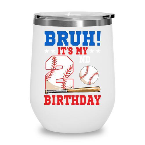 Bruh It's My 2nd Birthday Boy Baseball Themed Party Wine Tumbler - Sportilla