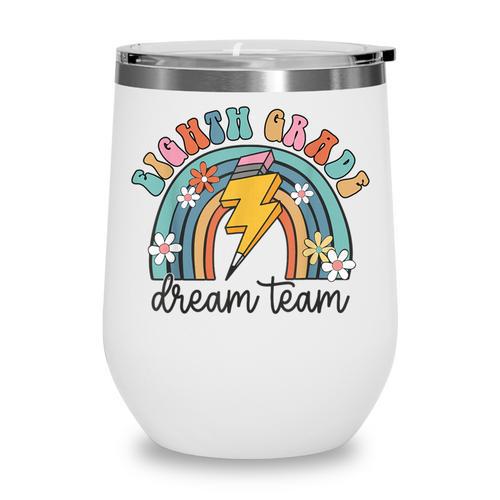 Eighth Grade Dream Team 1st Day Of 8th Grade Back To School Wine Tumbler - Savourry