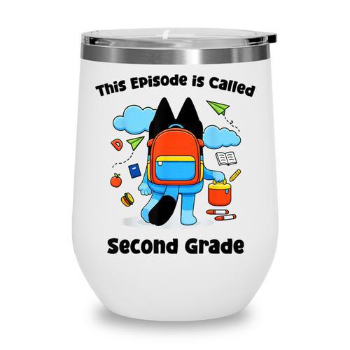 This Episode Is Called Second Grade Back To School Wine Tumbler - Savourry
