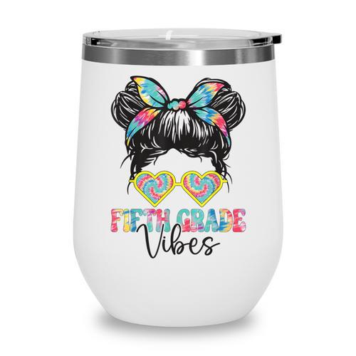 Fifth Grade Vibes Messy Hair Bun Girl Back To School 5th Wine Tumbler - Savourry
