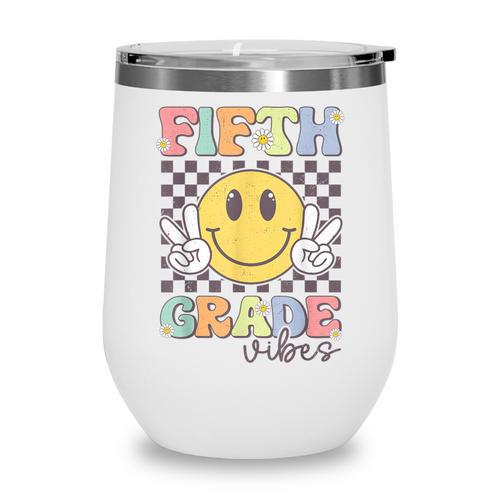 Fifth Grade Vibes Smile Face 5th Grade Team Back To School Wine Tumbler - Savourry