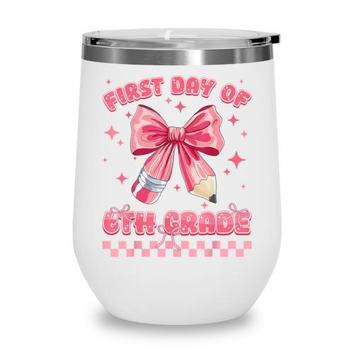 First Day Of 6th Grade Coquette Back To School Girls Kids Wine Tumbler - Savourry