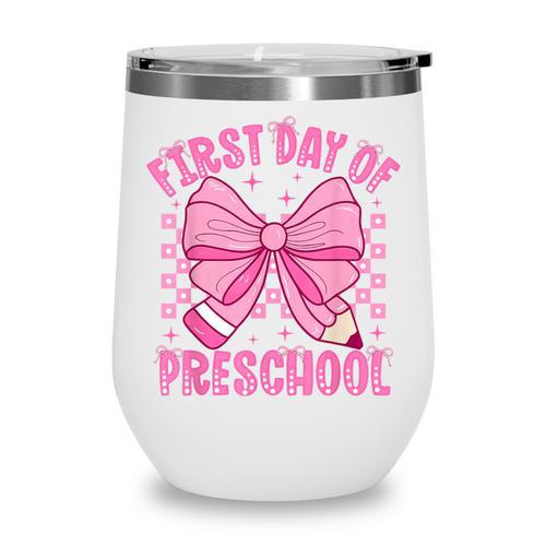 First Day Of Preschool Coquette Bow Back To School Girls Wine Tumbler - Savourry