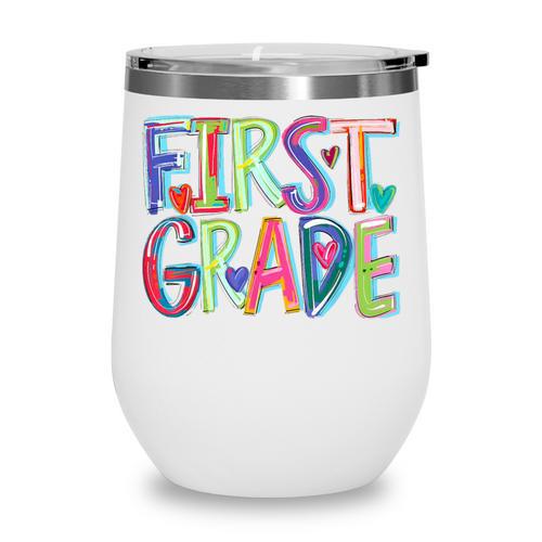 First Grade Back To School Happy First Day Of School Wine Tumbler - Savourry