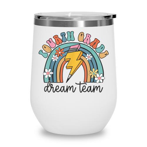 Fourth Grade Dream Team 1st Day Of 4th Grade Back To School Wine Tumbler - Savourry