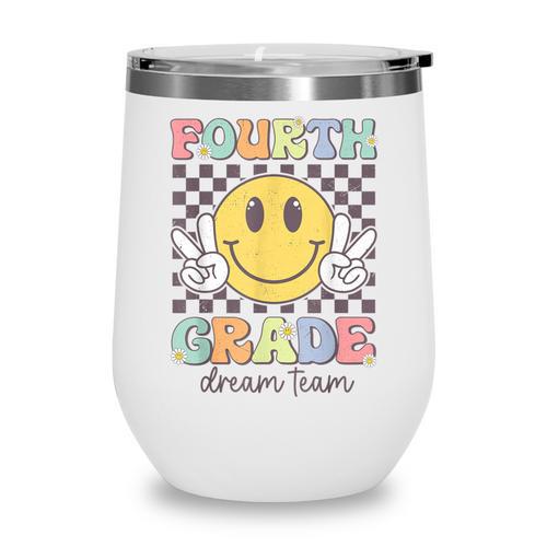 Fourth Grade Dream Team Smile Face Back To School 4th Grade Wine Tumbler - Savourry