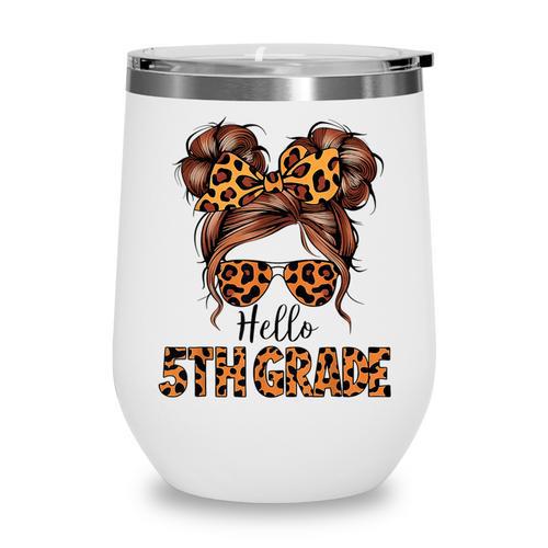 Hello 5th Grade Messy Hair Bun Girl Back To School First Day Wine Tumbler - Savourry