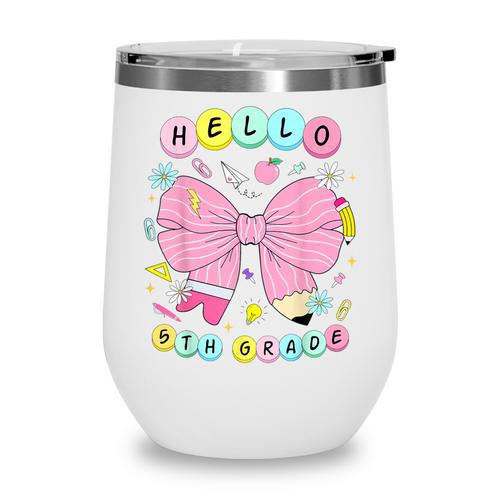 Hello Fifth Grade Coquette Bow 5th Grade Back To School Girl Wine Tumbler - Savourry