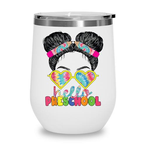 Hello Preschool Messy Bun Tie Dye Back To School Girls Kids Wine Tumbler - Savourry