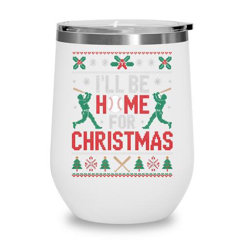 I’Ll Be Home For Christmas Baseball Ugly Sweater Art Wine Tumbler - Sportilla