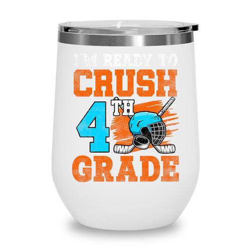 I'm Ready To Crush 4th Grade Hockey Kids Back To School Premium Tri-Blend Wine Tumbler - Savourry