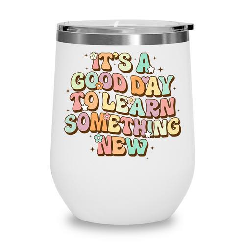 It's A Good Day To Learn Something New Retro Back To School Premium Tri-Blend Wine Tumbler - Savourry