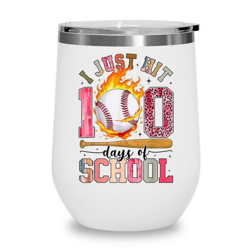 I Just Hit 100 Days Of School Baseball Lovers Fans Boys Kids Wine Tumbler - Sportilla