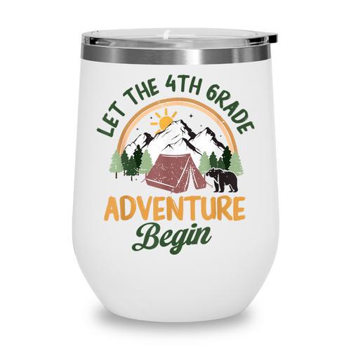 Let The 4th Grade Adventure Begin Camping Back To School Wine Tumbler - Savourry