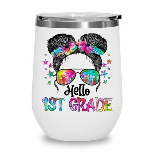 Messy Hair Bun Girl Back To School First Day Hello 1st Grade Wine Tumbler - Savourry
