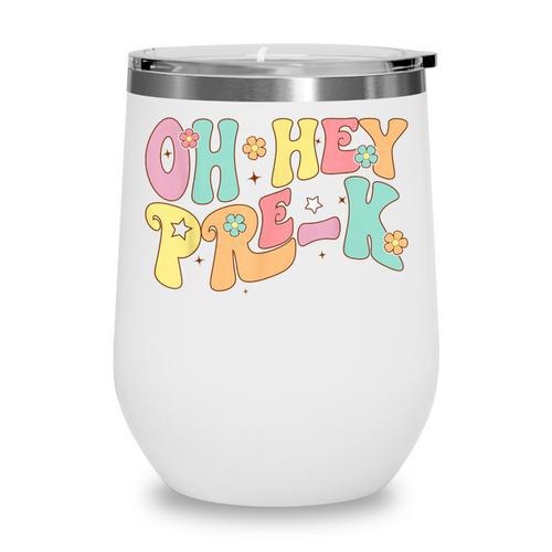 Oh Hey Pre-K Groovy Retro First Day Back To School Wine Tumbler - Savourry