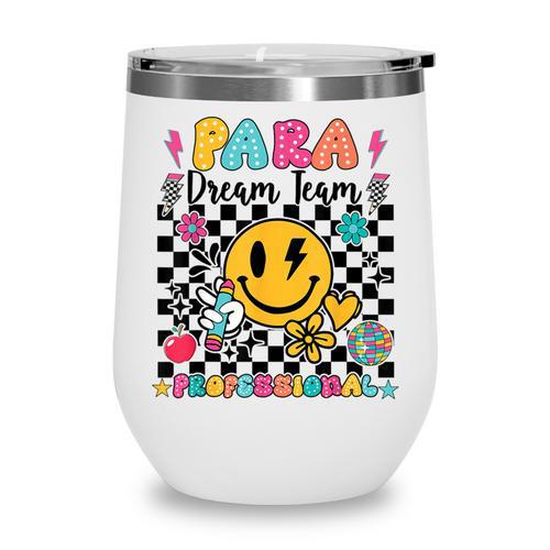 Para Dream Team Paraprofessional First Day Back To School Wine Tumbler - Savourry