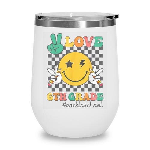 Peace Love 6th Grade Smile Face Back To School Sixth Grade Wine Tumbler - Savourry