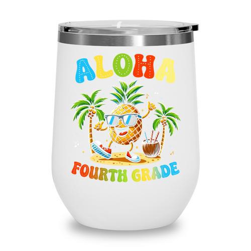 Pinapple Beach Back To School Day Aloha Fourth Grade Performance Wine Tumbler - Savourry