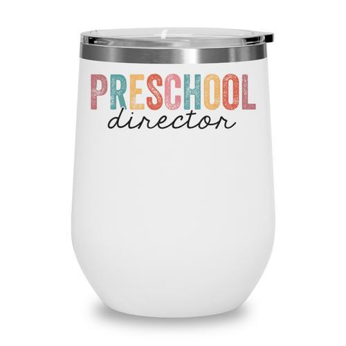 Preschool Director Back To School Daycare Director Wine Tumbler - Savourry