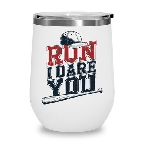 Run I Dare You Baseball Catcher Player Fan Wine Tumbler - Sportilla