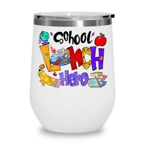 School Lunch Hero Cafeteria Squad Workers Back To School Wine Tumbler - Savourry