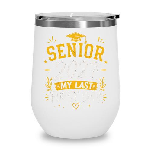 Senior 2027 My Last First Day Class Of 27 Back To School Wine Tumbler - Savourry