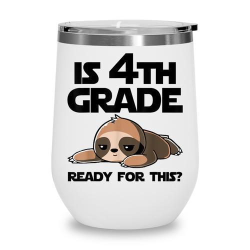 Sloth Is 4th Grade Ready For This Back To School Wine Tumbler - Savourry