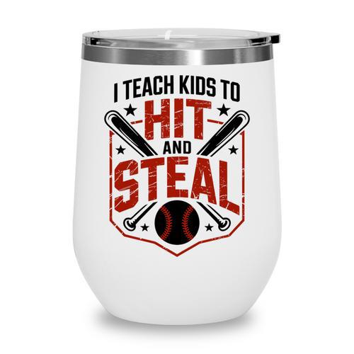 I Teach Kids To Hit And Steal Baseball Softball Coach Premium Tri-Blend Wine Tumbler - Sportilla