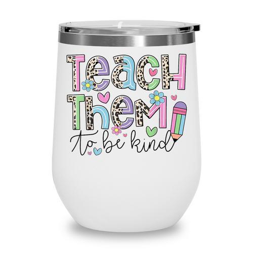Teach Them To Be Kind Leopard Kindergarten Back To School Wine Tumbler - Savourry