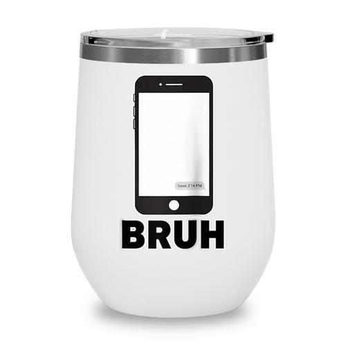 Texted First Bruh Seen Message Valentine's Day Humor Raglan Baseball Tee Wine Tumbler - Sportilla