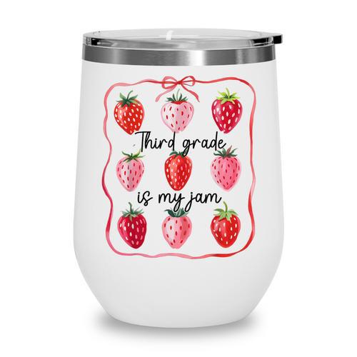 Third Grade Is My Jam Strawberry 3rd Grade Back To School Wine Tumbler - Savourry