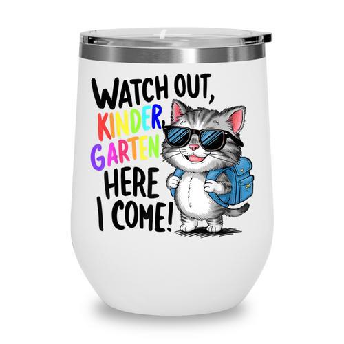 Watch Out Kindergarten Here I Come Cute Cat Back To School Wine Tumbler - Savourry