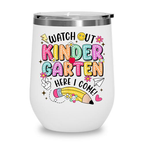 Watch Out KinderGarten Here I Come Shirt Kids Back To School Wine Tumbler - Savourry