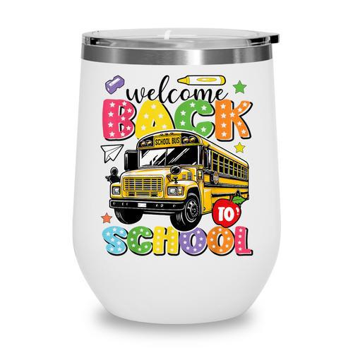 Welcome Back To School Bus Happy First Day Of School Student Wine Tumbler - Savourry