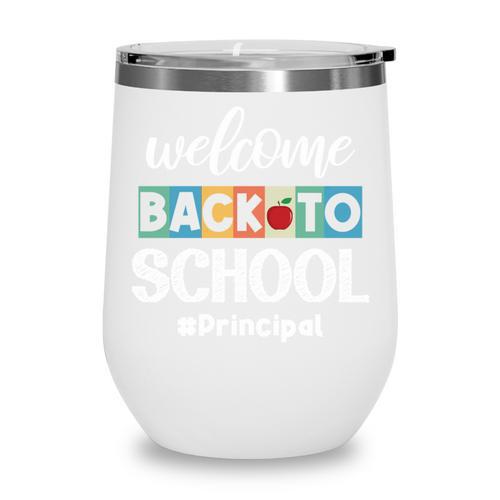Welcome Back To School Principal Appreciation Squad Wine Tumbler - Savourry
