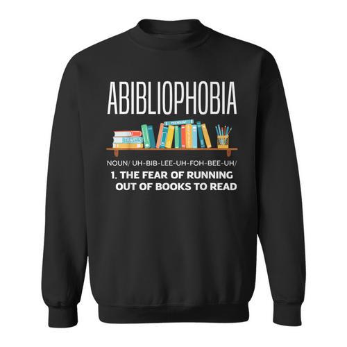 Abibliophobia Book Lover Avid Reader Bookworm Book Reader Sweatshirt - Bookorys