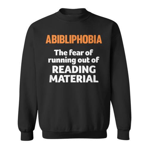 Abibliophobia Reading Bookworm Teacher Librarian Book Reader Sweatshirt - Bookorys