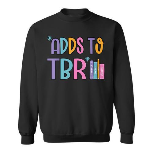 Adds To TBR Book Lover Tee Sweatshirt - Bookorys DE