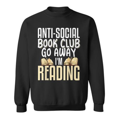 Anti Social Book Club Go Away I'm Reading Sweatshirt - Bookorys