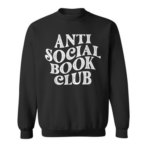 Anti Social Book Club Book Lover Reading Bookworm Reader Sweatshirt - Bookorys CA
