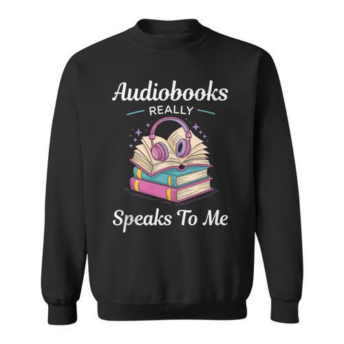 Audiobooks Listener Fun Tee Audio Book And Book Nerd Sweatshirt - Bookorys