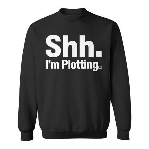 Author Novel Writer Book Lover Quote Shh I'm Plotting Sweatshirt - Bookorys DE