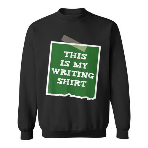 Author This Is My Writing Tee Novelist Story Book Writer Sweatshirt - Bookorys