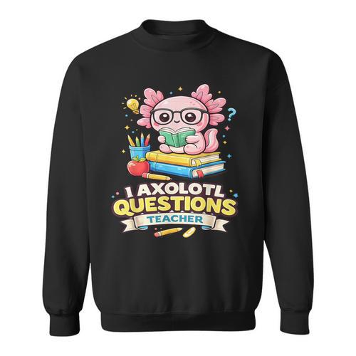 I Axolotl Questions Teacher Cute Reading Book Sweatshirt - Bookorys