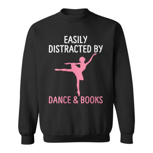 Ballerina Ballet Dancer Books Lover Distracted Dance Books Sweatshirt - Bookorys AU