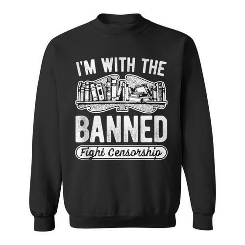 Banned Books Fight Censorship I'm With The Banned Book Pun Sweatshirt - Bookorys